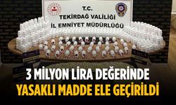 3 milyon lira değerinde yasaklı madde ele geçirildi