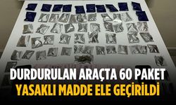 Durdurulan araçta 60 paket yasaklı madde ele geçirildi