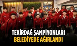 Tekirdağ şampiyonları belediyede ağırlandı