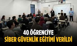 40 öğrenciye siber güvenlik eğitimi verildi
