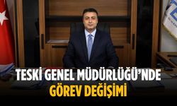 TESKİ Genel Müdürlüğü’nde görev değişimi