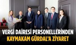 Vergi dairesi personellerinden Kaymakam Gürdal’a ziyaret