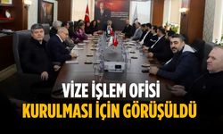 Vize işlem ofisi kurulması için görüşüldü