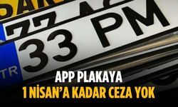 APP plakaya 1 Nisan’a kadar ceza yok