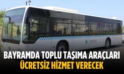 Bayramda toplu taşıma araçları ücretsiz hizmet verecek