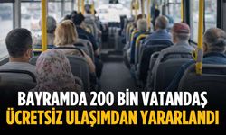 Bayramda 200 bin vatandaş ücretsiz ulaşımdan yararlandı