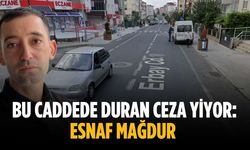 Bu caddede duran ceza yiyor: Esnaf mağdur