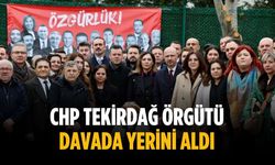 CHP Tekirdağ Örgütü davada yerini aldı