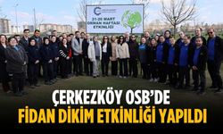 Çerkezköy OSB’de fidan dikim etkinliği yapıldı