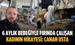 6 aylık bebeğiyle fırında çalışan kadının hikayesi: Canan Usta