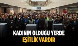 “Kadının olduğu yerde eşitlik vardır”