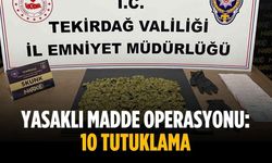Yasaklı madde operasyonu: 10 tutuklama