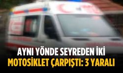 Aynı yönde seyreden iki motosiklet çarpıştı: 3 yaralı
