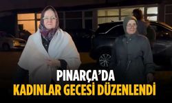 Pınarça’da kadınlar gecesi düzenlendi