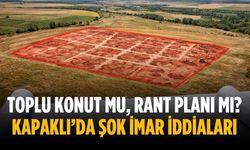 Toplu konut mu, rant planı mı? Kapaklı’da şok imar iddiaları