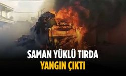 Saman yüklü tırda yangın çıktı