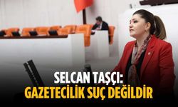 Selcan Taşçı: Gazetecilik suç değildir