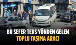 Bu sefer ters yönden gelen toplu taşıma aracı