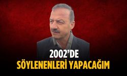 Ağıralioğlu: 2002’de söylenenleri yapacağım