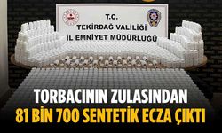 Torbacının zulasından 81 bin 700 sentetik ecza çıktı