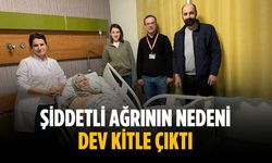 Şiddetli ağrının nedeni dev kitle çıktı