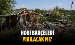 Hobi bahçeleri yıkılacak mı?