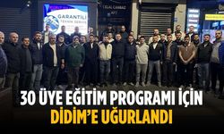 30 Üye eğitim programı için Didim’e uğurlandı