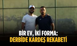 Bir ev, iki forma: Derbide kardeş rekabeti