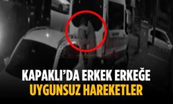 Kapaklı’da erkek erkeğe uygunsuz hareketler