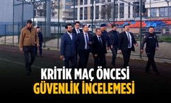 Kritik maç öncesi güvenlik incelemesi