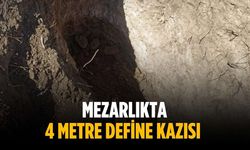 Mezarlıkta 4 metre define kazısı
