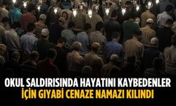 Okul saldırısında hayatını kaybedenler için gıyabi cenaze namazı kılındı