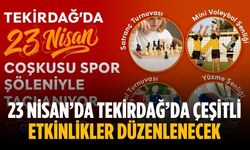 23 Nisan’da Tekirdağ’da çeşitli etkinlikler düzenlenecek