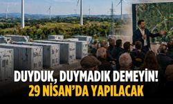 Duyduk, duymadık demeyin! 29 Nisan’da ÇED toplantısı yapılacak