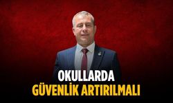 “Okullarda güvenlik artırılmalı”