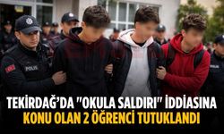 Tekirdağ’da "okula saldırı" iddiasına konu olan 2 öğrenci tutuklandı