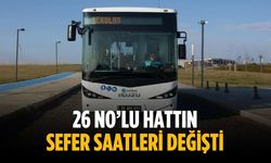 26 No’lu hattın sefer saatleri değişti