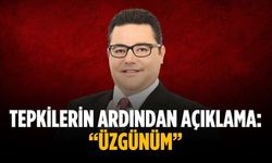 Tepkilerin ardından açıklama: “Üzgünüm”