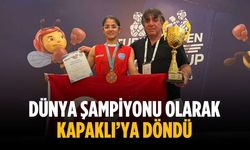 Dünya şampiyonu olarak Kapaklı’ya döndü