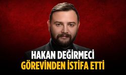 Hakan Değirmeci görevinden istifa etti