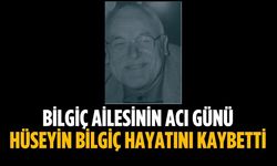 Bilgiç ailesinin acı günü