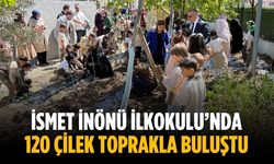 İsmet İnönü İlkokulu’nda 120 çilek toprakla buluştu