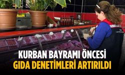 Kurban Bayramı öncesi gıda denetimleri artırıldı