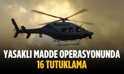 Yasaklı madde operasyonunda 16 tutuklama