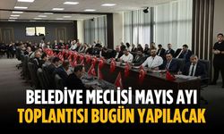 Belediye Meclisi Mayıs Ayı Toplantısı bugün yapılacak