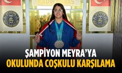 Şampiyon Meyra’ya okulunda coşkulu karşılama