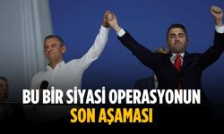 “Bu bir siyasi operasyonun son aşaması”
