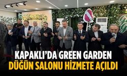 Kapaklı’da Green Garden Düğün Salonu hizmete açıldı