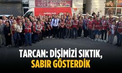 Tarcan: Dişimizi sıktık, sabır gösterdik