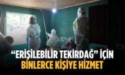 “Erişilebilir Tekirdağ” için binlerce kişiye hizmet